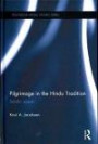 Pilgrimage in the Hindu Tradition: Salvific Space (Routledge Hindu Studies Series)