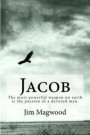 Jacob: The most powerful weapon on earth is the passion of a devoted man