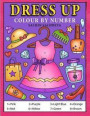 Dress Up Colour by Number: Coloring Book for Kids, Girls Ages 4-8