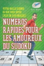Num ros Rapides Pour Les Amoureux Du Sudoku Votre Grille Sudoku O Que Vous Soyez (Plus de 200 Grilles)