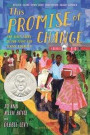 This Promise of Change: One Girl's Story in the Fight for School Equality