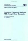 Solution of Continuous Nonlinear Pdes Through Order Completion (North-Holland Mathematics Studies)