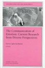 The Communication of Emotion: Current Research from Diverse Perspectives : New Directions for Child and Adolescent Development (J-B CAD Single Issue Child & Adolescent Development)