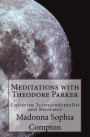 Meditations with Theodore Parker: Unitarian Transcendentalist and Reformer