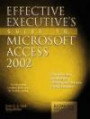 Effective Executive's Guide to Access 2002: The Seven Steps for Designing Building and Managing Access Databases (Effective Executive's Guide to mi