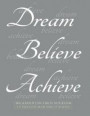 Big & Bold Low Vision Notebook 120 Pages with Bold Lines 1/2 Inch Spacing: Dream, Believe, Achieve Lined Notebook with Inspirational Gray Cover, Disti