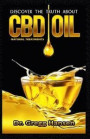 CBD: Discover the Truth about CBD OIL as Natural Treatment