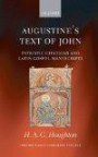 Augustine's Text of John: Patristic Citations and Latin Gospel Manuscripts (Oxford Early Christian Studies)