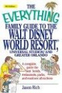 The Everything Family Guide To the Walt Disney World Resort, Universal Studios And Greater Orlando: A Complete Guide To The Best Hotels, Restaurants, Parks, ... Attractions (Everything: Travel and History)