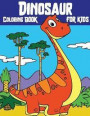 Dinosaur Coloring Book For Kids: Wonderful Dinosaur Coloring Book for Grown-Ups(Perfect Gift for Kids, Boy, Girl Ages 3-8 Large Size)