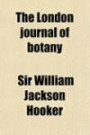 The London Journal of Botany (Volume 3); Containing Figures and Descriptions of Plants Together With Botanical Notices and Information and