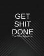Get Shit Done the Office Organizer: Work Day Planner, Organizer Journal Schedule Task, Keep Tracker of Activities and Tasks 150 Pages 8.5x11 Inch