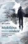 Maktlösa människor : Maskulinitetens destruktiva skuggsidor i tre pjäser av Lars Norén