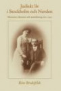 Judiskt liv i Stockholm och Norden : ekonomi, identitet och assimilering 1850-1930