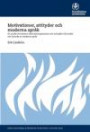 Motivationer, attityder och moderna språk : En studie om elevers motivationsprocesser och attityder vid studier och lärande av moderna språk