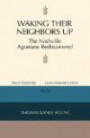 Waking Their Neighbors Up: The Nashville Agrarians Rediscovered (Mercer University Lamar Memorial Lectures)