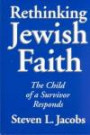 Rethinking Jewish Faith: The Child of a Survivor Responds (S U N Y Series in Modern Jewish Literature and Culture)