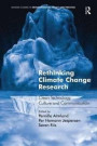 Rethinking Climate Change Research: Clean Technology, Culture and Communication (Ashgate Studies in Environmental Policy and Practice)