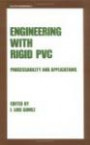 Plastics Engineering: Processability and Applications: Engineering with Rigid PVC Vol. 6 (Plastics Engineering)