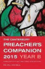 The Canterbury Preacher's Companion 2015: Complete Sermons for Sundays, Festivals and Special Occasions
