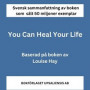 Sammanfattning av You Can Heal Your Life av Louise Hay - boken som sålt 50 miljoner exemplar