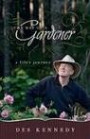 The Way of a Gardener: A Life's Journey