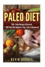 Paleo Diet: 250+ Paleo Recipes & Desserts + 100 Paleo Diet Beginner's Tips, Tools, & Resources. (Paleo Diet Cookbook, Paleo Challe