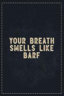 The Funny Office Gag Gifts: Your Breath Smells Like Barf Composition Notebook Lightly Lined Pages Daily Journal Blank Diary Notepad 6x9