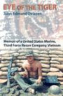 Eye of the Tiger: Memoir of a United States Marine, Third Force Recon Company, Vietnam