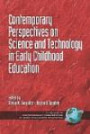 Contemporary Perspectives on Science and Technology in Early Childhood Education (PB) (Contemporary Perspectives in Early Childhood Education)