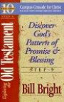 Exploring the Old Testament: Discover God's Pattern of Promise and Blessing (Ten Basic Steps Toward Christian Maturity, Step 9)