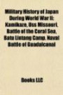 Military history of Japan during World War II: Kamikaze, USS Missouri, Battle of the Coral Sea, Batu Lintang camp, Naval Battle of Guadalcanal