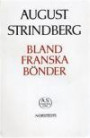 August Strindbergs samlade verk - Nationalupplaga. 23, Bland franska bönder