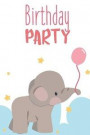 Birthday Party: Cute Elephant with Pink Balloon Journal: Funny Happy Birthday Lined Notebook to Write In (Alternative Happy Birthday C