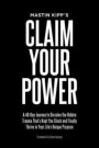 Claim Your Power: A 40-Day Journey to Dissolve the Hidden Blocks That Keep You Stuck and Finally Thrive in Your Life's Unique Purpose