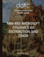 MB6-892: Microsoft Dynamics AX Distribution and Trade Study Guide: Microsoft Dynamics AX Certification Exam Study Guide (Dynamics AX Companions Study Guides) (Volume 1)