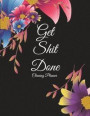 Get Shit Done: Cleaning Planner: Black Color Floral, Household Chores List, Cleaning Routine Weekly Cleaning Checklist Large Size 8.5
