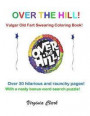 Over the Hill!: Vulgar Old Fart Swearing Coloring Book!