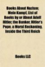 Books About Nazism; Mein Kampf, List of Books by or About Adolf Hitler, the Bunker, Hitler's Pope, a Moral Reckoning, Inside the Third Reich