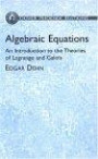 Algebraic Equations : An Introduction to the Theories of Lagrange and Galois (Dover Phoenix Editions)
