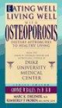 Eating Well, Living Well with Osteoporosis : Dietary Approaches to Healthy Living (Eating Well-Living Well)