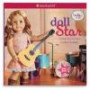 Doll Star: Create Lots of Ways to Play Onstage! (American Girl Truly Me)