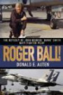 Roger Ball!: The Odyssey of John Monroe "hawk" Smith Navy Fighter Pilot