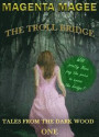 Tales from the Dark Wood 1: The Troll Bridge