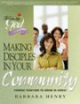 Making Disciples in Your Community: Coming Together to Grow in Christ (Following God Discipleship)