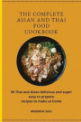 The Complete Asian and Thai Food Cookbook