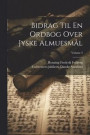 Bidrag Til En Ordbog Over Jyske Almuesml; Volume 3