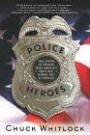 Police Heroes : True Stories of Courage About America's Brave Men, Women, and K-9 Officers