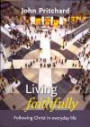Living Faithfully: Following Christ in Everyday Life