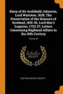 Diary of Sir Archibald Johnston, Lord Wariston. 1639, the Preservation of the Honours of Scotland, 1651-52, Lord Mar's Legacies, 1722-27, Letters Concerning Highland Affairs in the 18th Century;